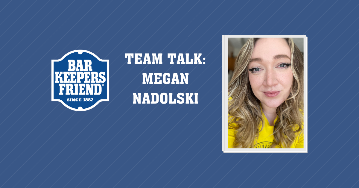 Bar Keepers Friend Team Talk Megan Nadolski