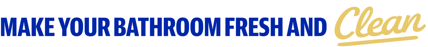 Make your bathroom fresh and Clean